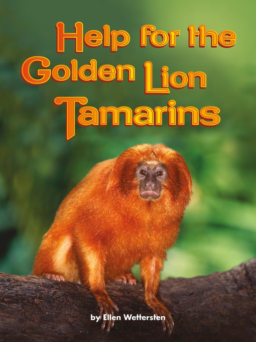 Title details for Help for the Golden Lion Tamarins by Ellen Wettersten - Wait list